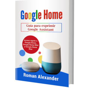 Google Home: el manual en Español